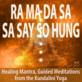 Ra Ma Da Sa Sa Say So Hung - Healing Mantra, Guided Meditations from Kundalini Yoga - Colin Griffiths-Brown, Torsten Abrolat