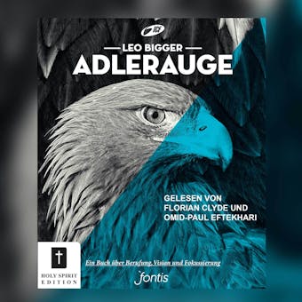 Adlerauge - Ein Hörbuch über Berufung, Vision und Fokussierung (ungekürzt) - Leo Bigger