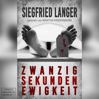 Zwanzig Sekunden Ewigkeit (ungekÃ¼rzt) - Siegfried Langer