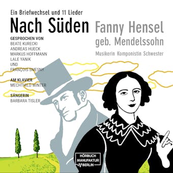 Nach Süden - Ein Briefwechsel und 11 Lieder (ungekürzt) - Fanny Hensel