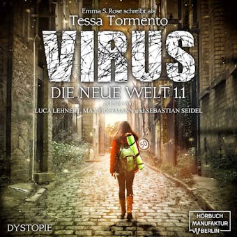 Virus - Die neue Welt 1 (ungekürzt) - Emma S. Rose, Tessa Tormento