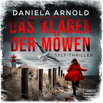 Das Klagen der Möwen - Sylt-Thriller (ungekürzt) - Daniela Arnold