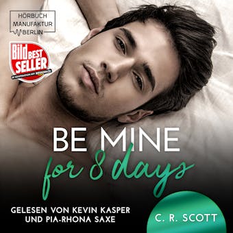 Be mine for 8 days (ungekürzt) - C. R. Scott