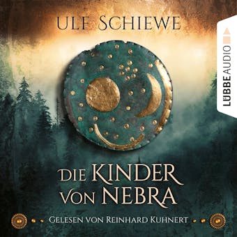 Die Kinder von Nebra (Ungekürzt) - Ulf Schiewe