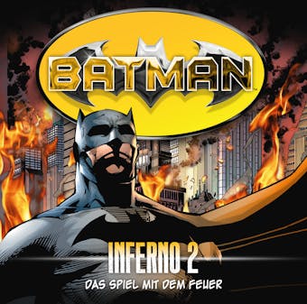 Batman, Inferno, Folge 2: Das Spiel mit dem Feuer - Alex Irvine