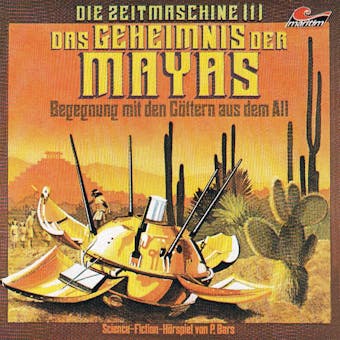 Die Zeitmaschine, Folge 1: Das Geheimnis der Mayas - P. Bars