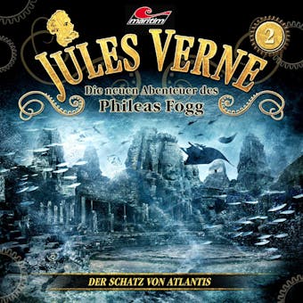 Jules Verne, Die neuen Abenteuer des Phileas Fogg, Folge 2: Der Schatz von Atlantis - undefined