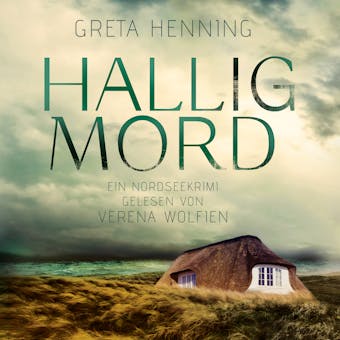Halligmord - Ein Minke van Hoorn Krimi, Band 1 (Ungekürzt) - Greta Henning