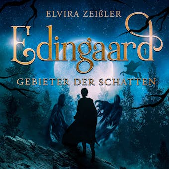 Gebieter der Schatten - Edingaard - Schattenträger Saga, Band 1 (Ungekürzt) - Elvira Zeißler