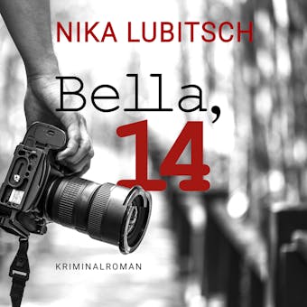 Bella, 14 (ungekÃ¼rzt) - Nika Lubitsch
