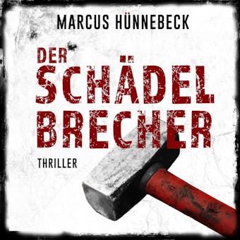 Der Schädelbrecher - Drosten & Sommer, Band 2 (ungekürzt) - Marcus Hünnebeck
