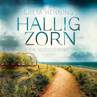 Halligzorn - Ein Minke van Hoorn Krimi, Band 2 (Ungekürzt) - Greta Henning