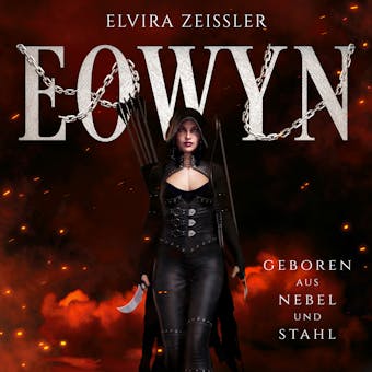 Prequel - Geboren aus Nebel und Stahl - Eowyn (ungekÃ¼rzt) - Elvira ZeiÃŸler