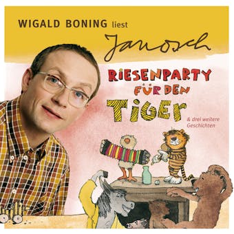 Väter sprechen Janosch, Folge 4: Wigald Boning liest Janosch - Riesenparty für den Tiger & drei weitere Geschichten (Ungekürzt) - undefined