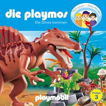 Die Playmos - Das Original Playmobil HÃ¶rspiel, Folge 3: Die Dinos kommen - undefined