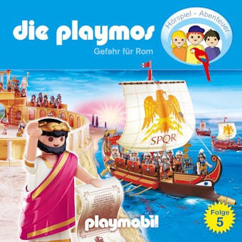 Die Playmos - Das Original Playmobil HÃ¶rspiel, Folge 5: Gefahr fÃ¼r Rom - Simon X. Rost, Florian Fickel