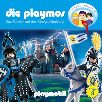 Die Playmos - Das Original Playmobil Hörspiel, Folge 8: Das Turnier auf der Königsritterburg - Simon X. Rost, Florian Fickel