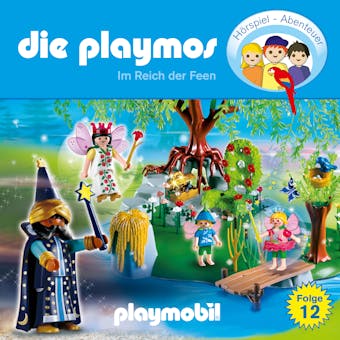 Die Playmos - Das Original Playmobil HÃ¶rspiel, Folge 12: Im Reich der Feen - Simon X. Rost, Florian Fickel