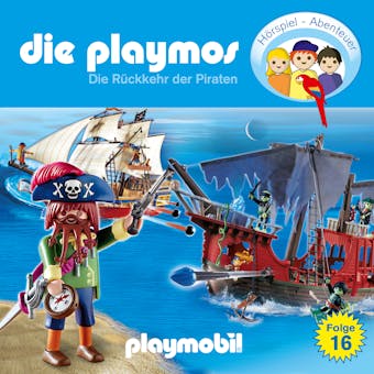 Die Playmos - Das Original Playmobil Hörspiel, Folge 16: Die Rückkehr der Piraten - Simon X. Rost, Florian Fickel