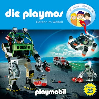 Die Playmos - Das Original Playmobil Hörspiel, Folge 25: Gefahr im Weltall - Simon X. Rost, Florian Fickel