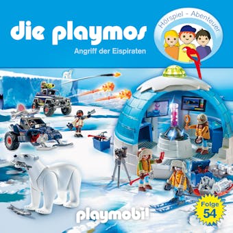 Die Playmos - Das Original Playmobil HÃ¶rspiel, Folge 54: Angriff der Eispiraten - David Bredel, Florian Fickel