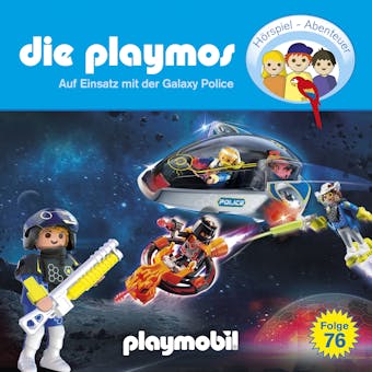 Die Playmos - Das Original Playmobil HÃ¶rspiel, Folge 76: Auf Einsatz mit der Galaxy Police - David Bredel, Florian Fickel