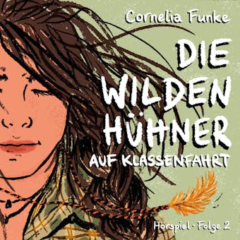 Die Wilden Hühner, Folge 2: Auf Klassenfahrt - Cornelia Funke