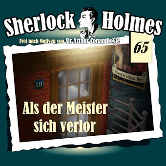 Sherlock Holmes, Die Originale, Fall 65: Als der Meister sich verlor - Arthur Conan Doyle