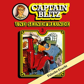 Captain Blitz und seine Freunde, Folge 3: Falsche Fracht - undefined