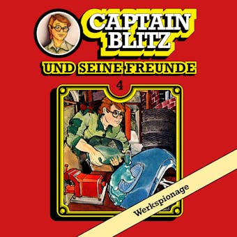 Captain Blitz und seine Freunde, Folge 4: Werkspionage - undefined