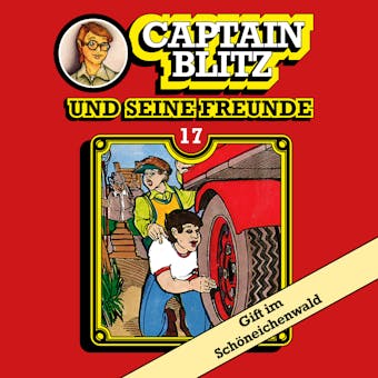Captain Blitz und seine Freunde, Folge 17: Gift im Schöneichenwald - undefined