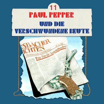 Paul Pepper, Folge 11: Paul Pepper und die verschwundene Beute - undefined
