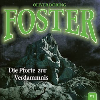 Foster, Folge 3: Die Pforte zur Verdammnis (Oliver Döring Signature Edition) - Oliver Döring