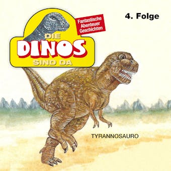 Die Dinos sind da, Folge 4: Tyrannosauro - undefined