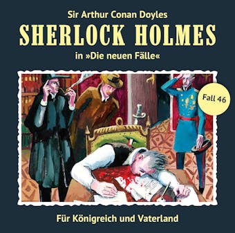 Sherlock Holmes, Die neuen FÃ¤lle, Fall 46: FÃ¼r KÃ¶nigreich und Vaterland - undefined