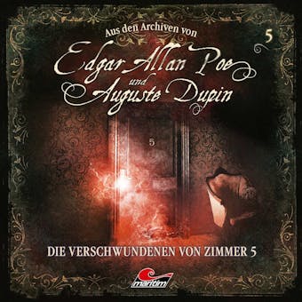 Edgar Allan Poe & Auguste Dupin, Aus den Archiven, Folge 5: Die Verschwundenen von Zimmer 5 - undefined