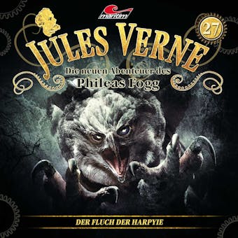 Jules Verne, Die neuen Abenteuer des Phileas Fogg, Folge 27: Der Fluch der Harpyie - Marc Freund