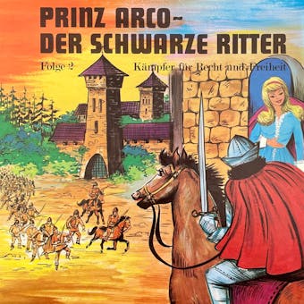 Prinz Arco, Folge 2: Die EntfÃ¼hrung / Die Belagerung - undefined