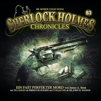 Sherlock Holmes Chronicles, Folge 83: Ein fast perfekter Mord - James A. Brett, Sir Arthur Conan Doyle