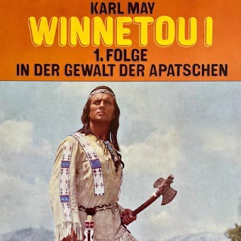 Karl May, Winnetou I, Folge 1: In der Gewalt der Apatschen - undefined