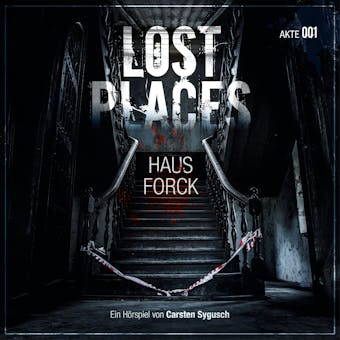Lost Places, Akte 001: Haus Forck - undefined