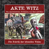 Cover von Akte Witz, Folge 8: Die Fabrik der lebenden Toten