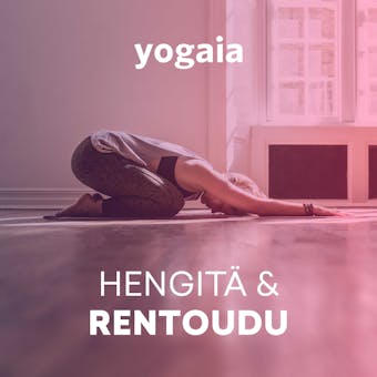 Hengitä & Rentoudu #2 - Yogaia