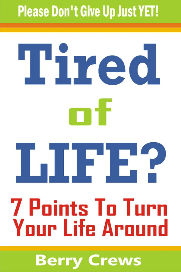 Tired of Life? : 7 Points To Turn Your Life Around