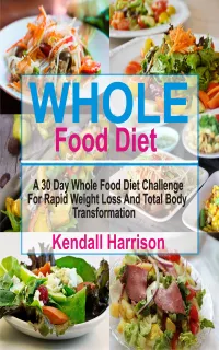 Whole Food Diet : A 30 Day Whole Food Diet Challenge For Rapid Weight Loss And Total Body Transformation