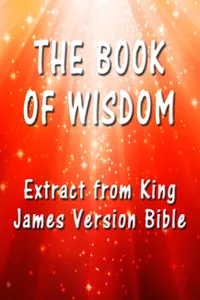 The Book of Wisdom : Extract from King James Version Bible