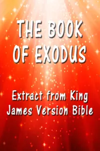 The Book of Exodus : Extract from King James Version Bible