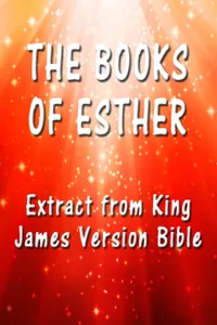 The Book of Esther : Extract from King James Version Bible