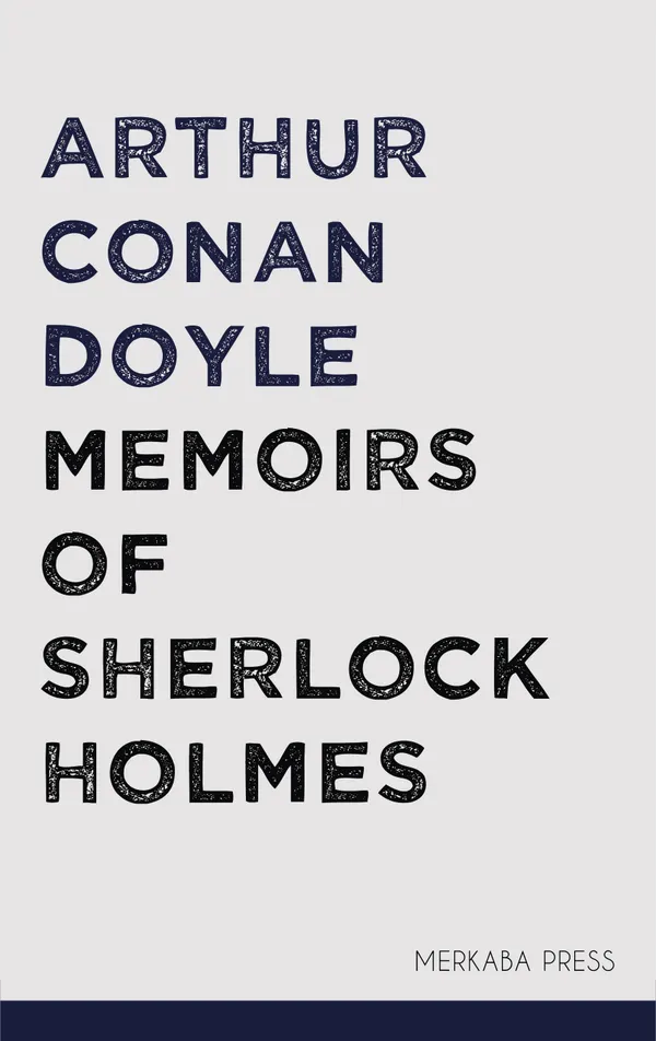 Memoirs of Sherlock Holmes