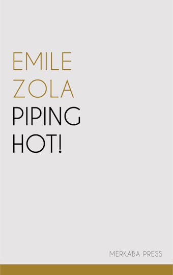 Piping Hot! (Pot-Bouille): A Realistic Novel - Emile Zola
